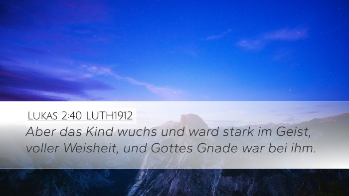 Lukas 2:40 LUTH1912 Bible Verse Image
