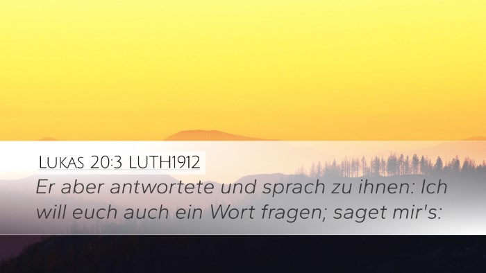 Lukas 20:3 LUTH1912 Desktop Wallpaper - Er aber antwortete und sprach zu ihnen: Ich will - Desktop Bible Verse Wallpaper