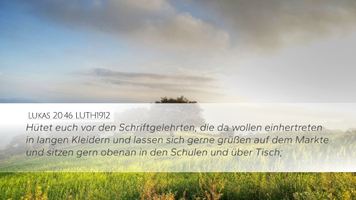 Lukas 20:46 LUTH1912 Desktop Wallpaper - Hütet euch vor den Schriftgelehrten, die da - Desktop Bible Verse Wallpaper