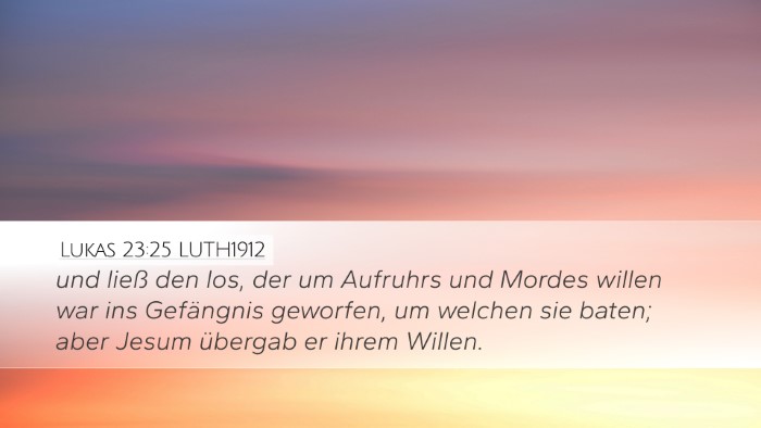 Lukas 23:25 LUTH1912 Bible Verse Image