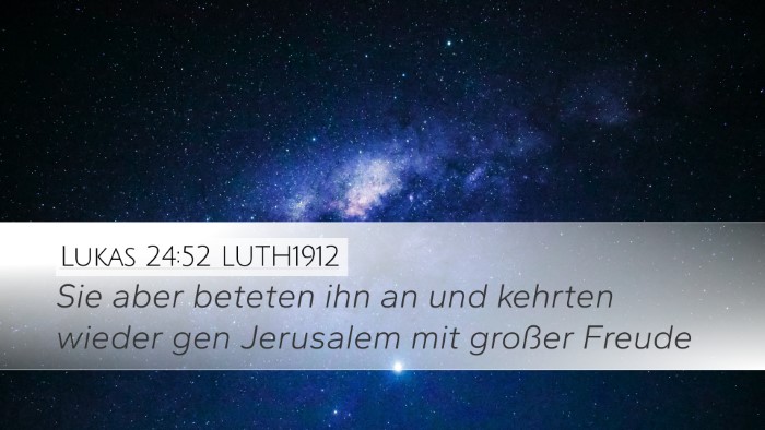 Lukas 24:52 LUTH1912 Desktop Wallpaper - Sie aber beteten ihn an und kehrten wieder gen - Desktop Bible Verse Wallpaper