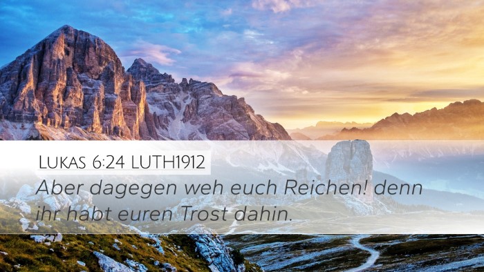 Lukas 6:24 LUTH1912 Desktop Wallpaper - Aber dagegen weh euch Reichen! denn ihr habt - Desktop Bible Verse Wallpaper