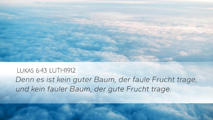 Lukas 6:43 LUTH1912 Bible Verse Image