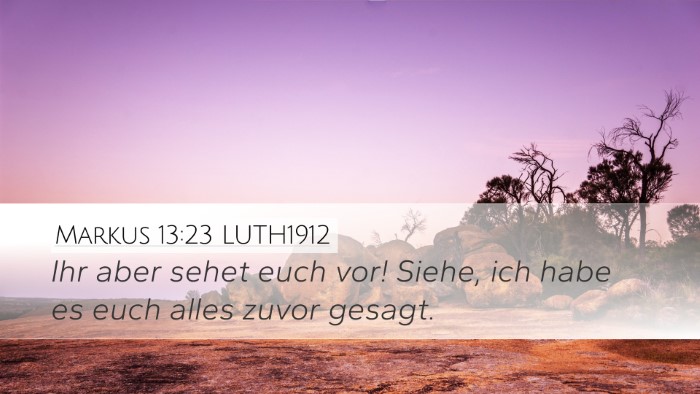 Markus 13:23 LUTH1912 Bible Verse Image