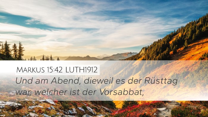 Markus 15:42 LUTH1912 Bible Verse Image