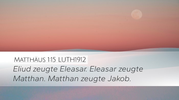 Matthäus 1:15 LUTH1912 Desktop Wallpaper - Eliud zeugte Eleasar. Eleasar zeugte Matthan. - Desktop Bible Verse Wallpaper
