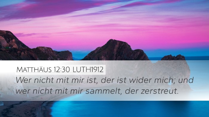 Matthäus 12:30 LUTH1912 Bible Verse Image