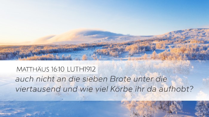 Matthäus 16:10 LUTH1912 Desktop Wallpaper - auch nicht an die sieben Brote unter die - Desktop Bible Verse Wallpaper