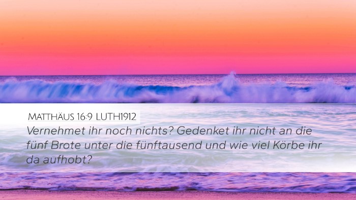 Matthäus 16:9 LUTH1912 Bible Verse Image