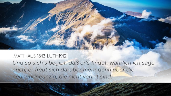 Matthäus 18:13 LUTH1912 Desktop Wallpaper - Und so sich's begibt, daß er's findet, wahrlich - Desktop Bible Verse Wallpaper