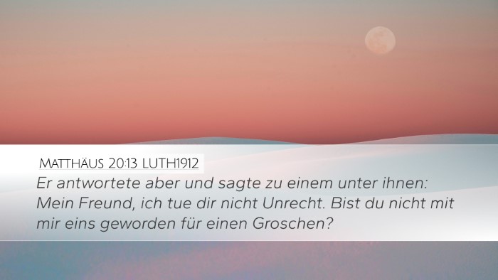 Matthäus 20:13 LUTH1912 Bible Verse Image