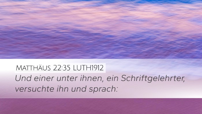 Matthäus 22:35 LUTH1912 Bible Verse Image