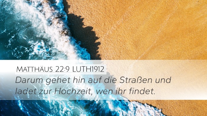 Matthäus 22:9 LUTH1912 Bible Verse Image
