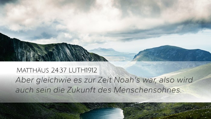 Matthäus 24:37 LUTH1912 Bible Verse Image