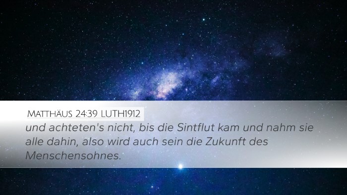 Matthäus 24:39 LUTH1912 Bible Verse Image