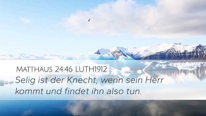Matthäus 24:46 LUTH1912 Desktop Wallpaper - Selig ist der Knecht, wenn sein Herr kommt und - Desktop Bible Verse Wallpaper