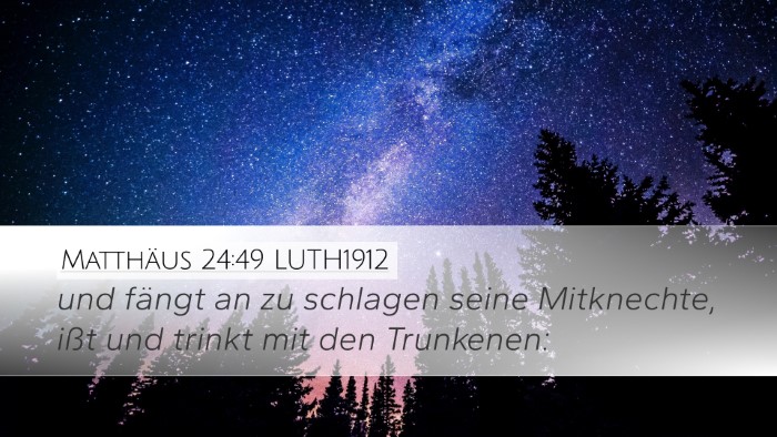 Matthäus 24:49 LUTH1912 Bible Verse Image