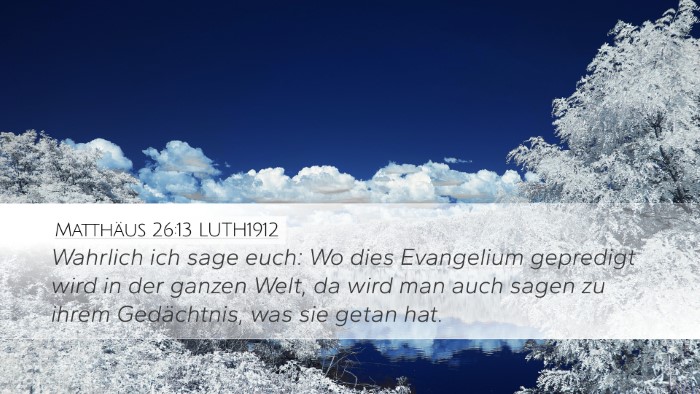 Matthäus 26:13 LUTH1912 Bible Verse Image