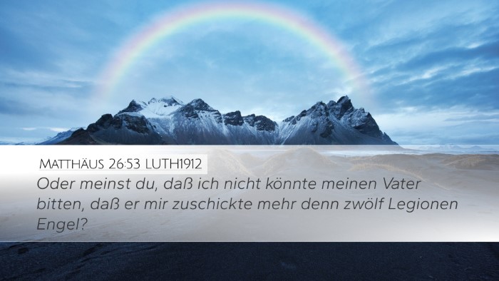 Matthäus 26:53 LUTH1912 Bible Verse Image