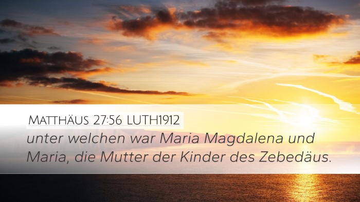 Matthäus 27:56 LUTH1912 Bible Verse Image