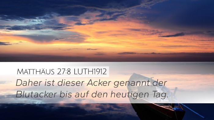 Matthäus 27:8 LUTH1912 Bible Verse Image