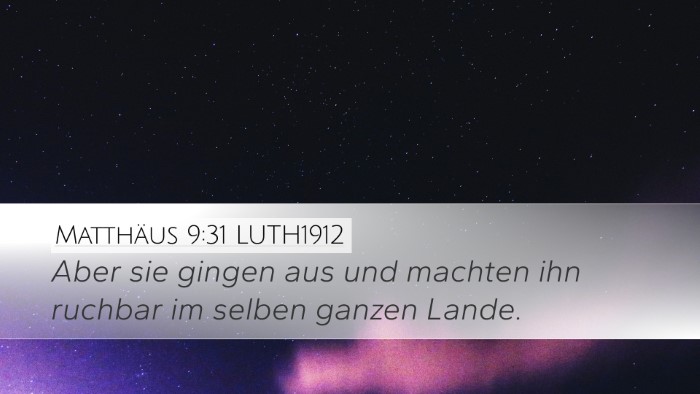 Matthäus 9:31 LUTH1912 Desktop Wallpaper - Aber sie gingen aus und machten ihn ruchbar im - Desktop Bible Verse Wallpaper