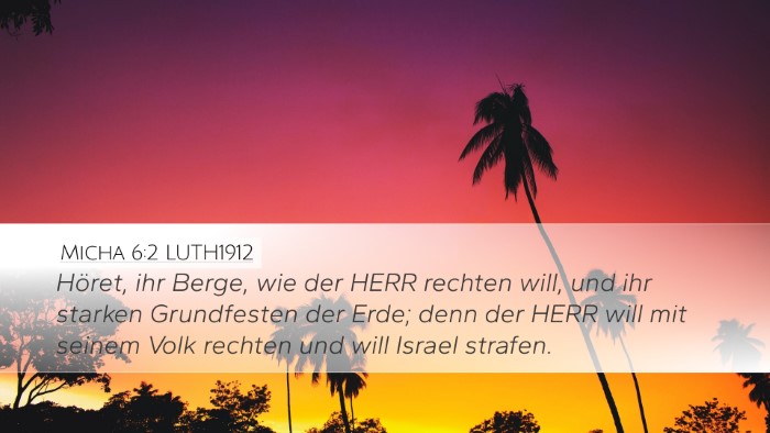 Micha 6:2 LUTH1912 Bible Verse Image
