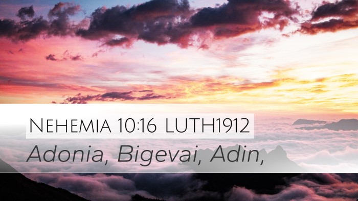 Nehemia 10:16 LUTH1912 Desktop Wallpaper - Adonia, Bigevai, - Desktop Bible Verse Wallpaper