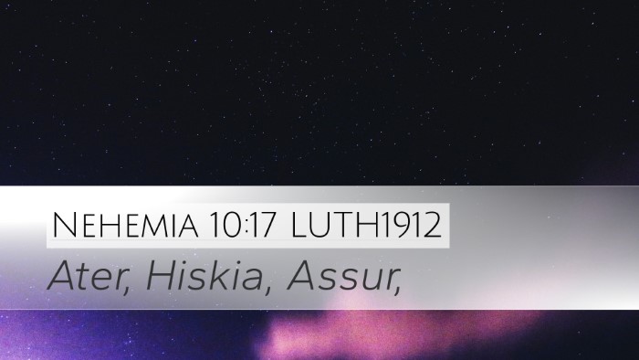 Nehemia 10:17 LUTH1912 Desktop Wallpaper - Ater, Hiskia, - Desktop Bible Verse Wallpaper