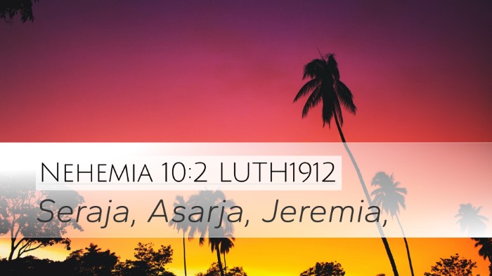 Nehemia 10:2 LUTH1912 Bible Verse Image