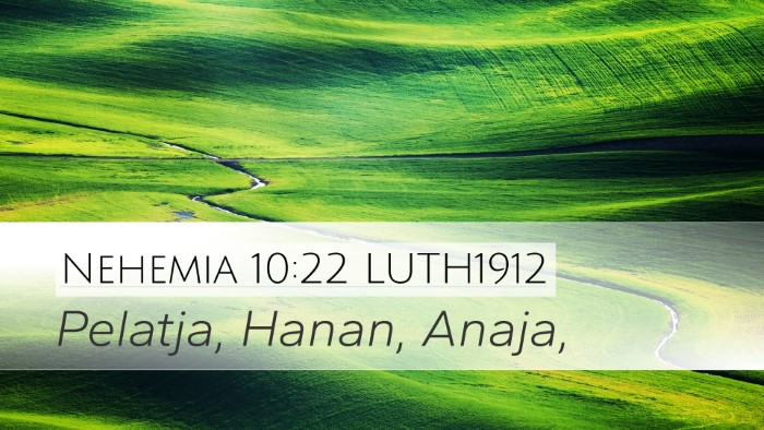 Nehemia 10:22 LUTH1912 Desktop Wallpaper - Pelatja, Hanan, - Desktop Bible Verse Wallpaper