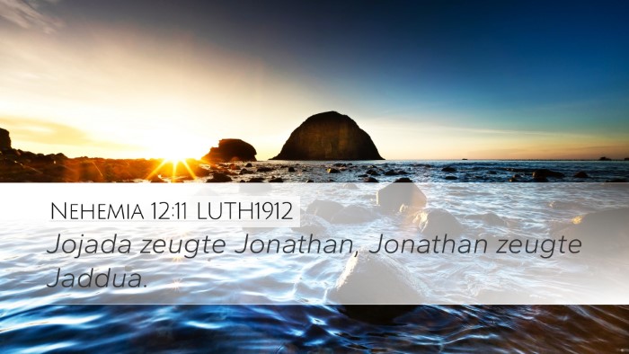 Nehemia 12:11 LUTH1912 Desktop Wallpaper - Jojada zeugte Jonathan, Jonathan zeugte - Desktop Bible Verse Wallpaper