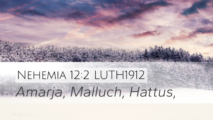 Nehemia 12:2 LUTH1912 Desktop Wallpaper - Amarja, Malluch, - Desktop Bible Verse Wallpaper