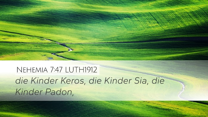 Nehemia 7:47 LUTH1912 Desktop Wallpaper - die Kinder Keros, die Kinder Sia, die Kinder - Desktop Bible Verse Wallpaper