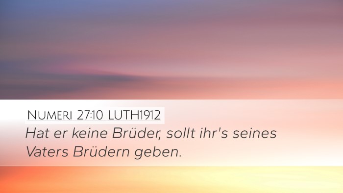 Numeri 27:10 LUTH1912 Desktop Wallpaper - Hat er keine Brüder, sollt ihr's seines Vaters - Desktop Bible Verse Wallpaper