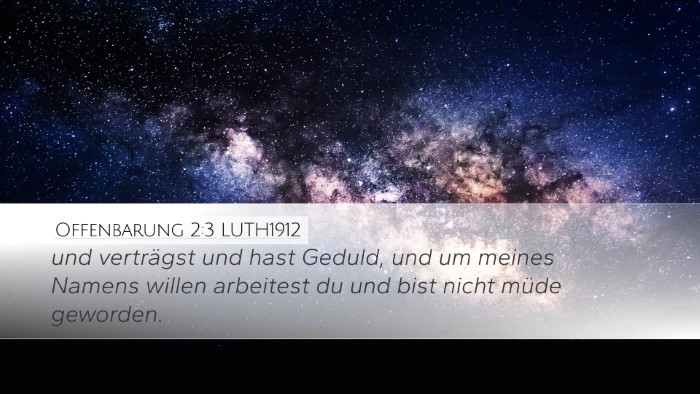 Offenbarung 2:3 LUTH1912 Bible Verse Image
