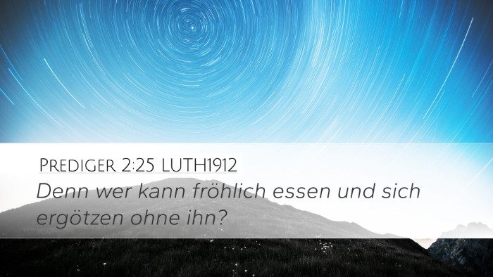 Prediger 2:25 LUTH1912 Desktop Wallpaper - Denn wer kann fröhlich essen und sich ergötzen - Desktop Bible Verse Wallpaper