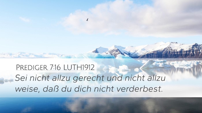 Prediger 7:16 LUTH1912 Desktop Wallpaper - Sei nicht allzu gerecht und nicht allzu weise, - Desktop Bible Verse Wallpaper