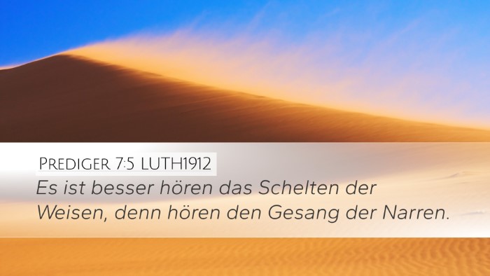 Prediger 7:5 LUTH1912 Desktop Wallpaper - Es ist besser hören das Schelten der Weisen, - Desktop Bible Verse Wallpaper