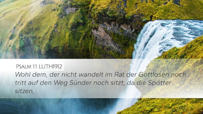 Psalm 1:1 LUTH1912 Desktop Wallpaper - Wohl dem, der nicht wandelt im Rat der Gottlosen - Desktop Bible Verse Wallpaper