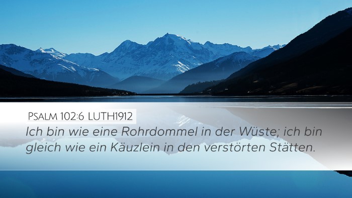 Psalm 102:6 LUTH1912 Bible Verse Image