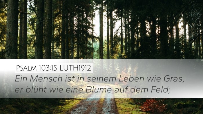 Psalm 103:15 LUTH1912 Bible Verse Image