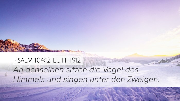 Psalm 104:12 LUTH1912 Bible Verse Image