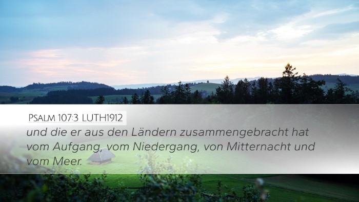 Psalm 107:3 LUTH1912 Desktop Wallpaper - und die er aus den Ländern zusammengebracht hat - Desktop Bible Verse Wallpaper