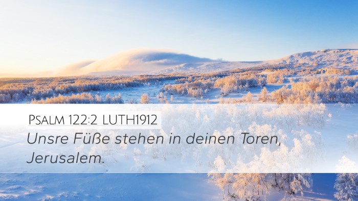 Psalm 122:2 LUTH1912 Desktop Wallpaper - Unsre Füße stehen in deinen Toren, - Desktop Bible Verse Wallpaper