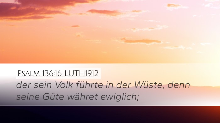 Psalm 136:16 LUTH1912 Bible Verse Image