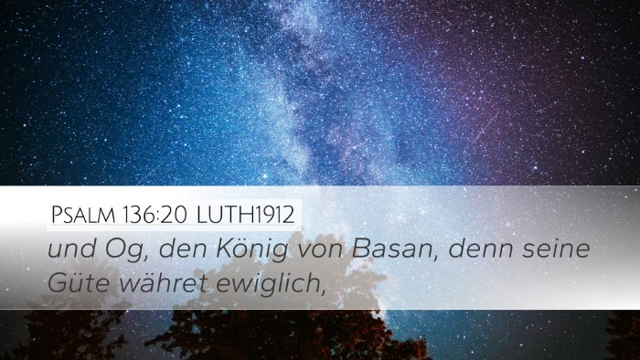 Psalm 136:20 LUTH1912 Desktop Wallpaper - und Og, den König von Basan, denn seine Güte - Desktop Bible Verse Wallpaper