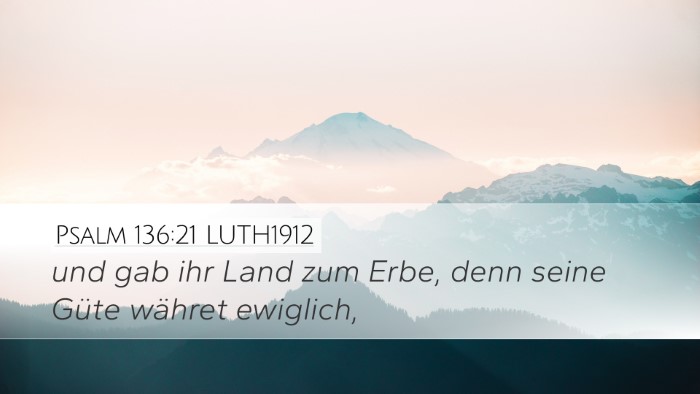 Psalm 136:21 LUTH1912 Bible Verse Image