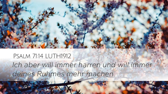 Psalm 71:14 LUTH1912 Desktop Wallpaper - Ich aber will immer harren und will immer deines - Desktop Bible Verse Wallpaper