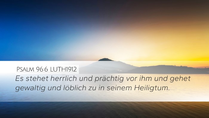 Psalm 96:6 LUTH1912 Bible Verse Image